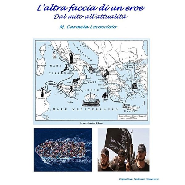 L'altra faccia di un eroe : Dal Mito all'attualità, Maria Carmela Lococciolo