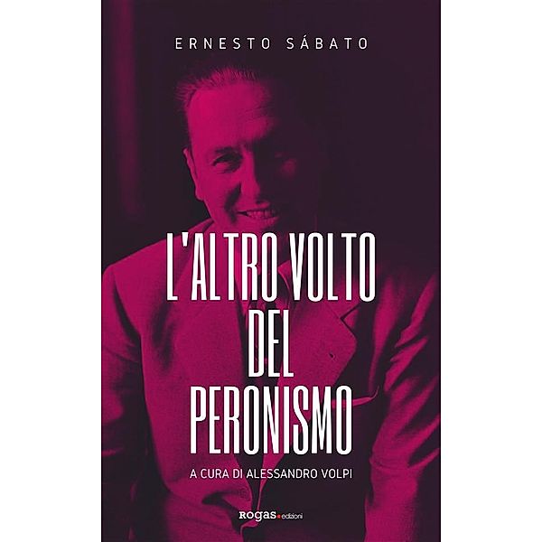 L'altro volto del peronismo / Inciampi, Ernesto Sabato