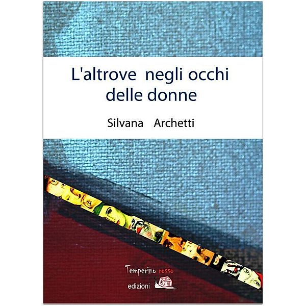 L'altrove negli occhi delle donne / Nuovi saperi, Silvana Archetti