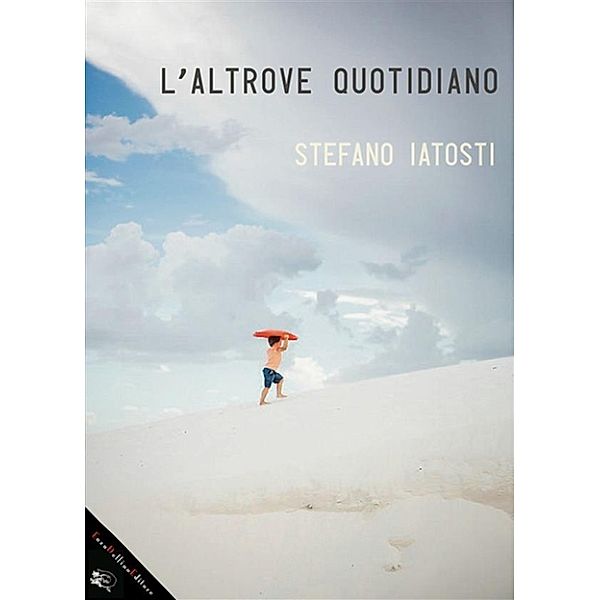 L'altrove quotidiano, Stefano Iatosti