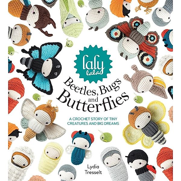 Lalylala's Beetles, Bugs And Butterflies, Lydia Tresselt