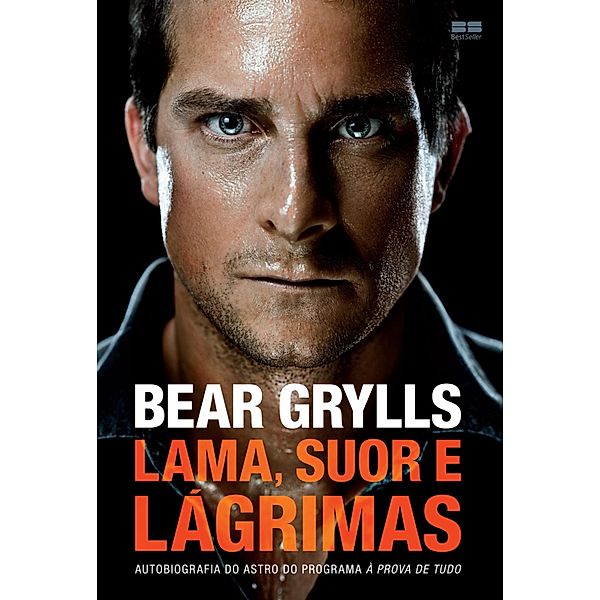 Lama, suor e lágrimas, Bear Grylls