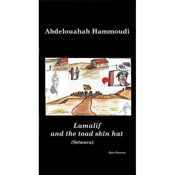 Lamalif and the Toad Skin Hat, Abdelouahab Hammoudi