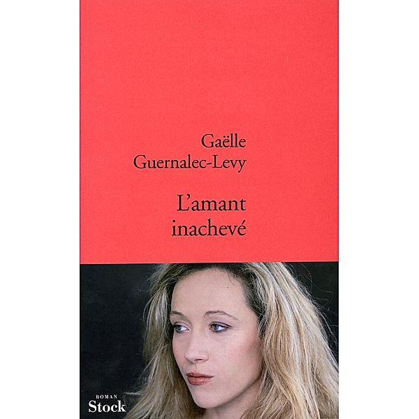 L'amant inachevé / La Bleue, Gaëlle Guernalec-Lévy