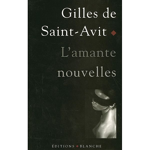 L'amante / Romans érotiques, Gilles De Saint-Avit