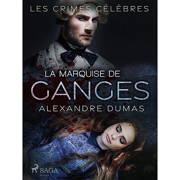 LaMarquise de Ganges, Alexandre Dumas
