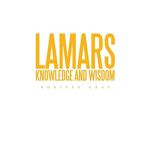 Lamars Knowledge and Wisdom, Roriges Gray