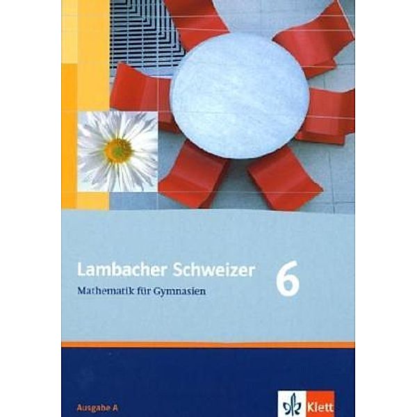 Lambacher Schweizer. Allgemeine Ausgabe ab 2006 / Lambacher Schweizer Mathematik 6. Allgemeine Ausgabe