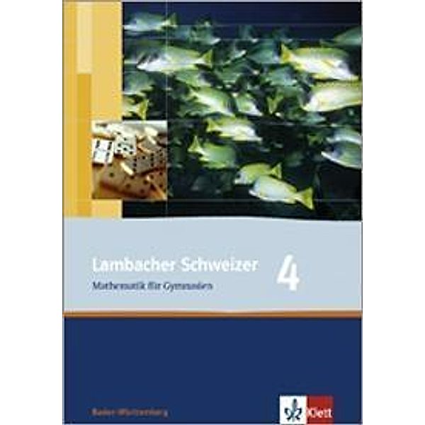 Lambacher-Schweizer, Ausgabe Baden-Württemberg ab 2004: 4 Lambacher Schweizer Mathematik 4. Ausgabe Baden-Württemberg