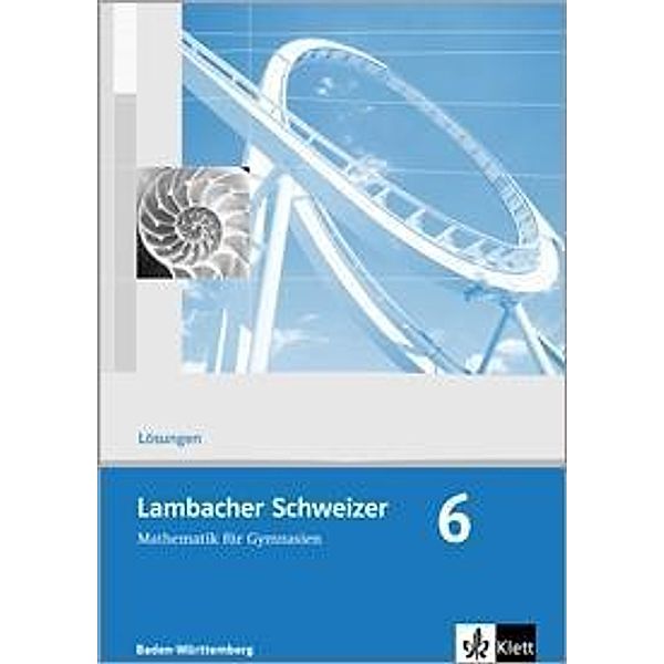 Lambacher-Schweizer, Ausgabe Baden-Württemberg ab 2004: Bd.6 10. Schuljahr, Lösungen