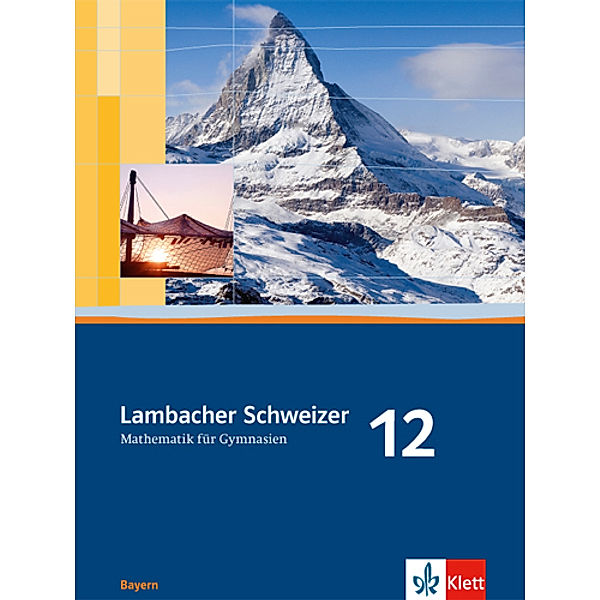 Lambacher Schweizer. Ausgabe für Bayern ab 2009 / Lambacher Schweizer Mathematik 12. Ausgabe Bayern