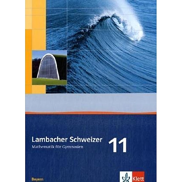 Lambacher Schweizer. Ausgabe für Bayern ab 2009 / Lambacher Schweizer Mathematik 11. Ausgabe Bayern