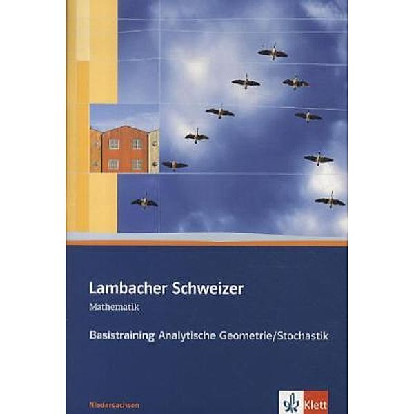 Lambacher Schweizer. Ausgabe für Niedersachsen ab 2009 / Lambacher Schweizer Mathematik Basistraining Analytische Geometrie/Stochastik. Ausgabe Niedersachsen