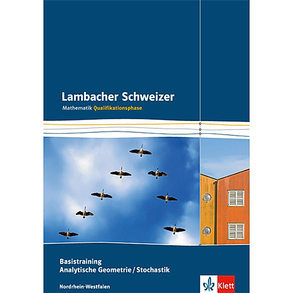 Lambacher Schweizer. Ausgabe für Nordrhein-Westfalen ab 2014 / Lambacher Schweizer Mathematik Basistraining Analytische Geometrie/Stochastik Qualifikationsphase. Ausgabe Nordrhein-Westfalen
