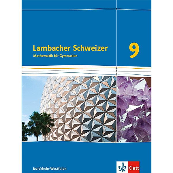 Lambacher Schweizer. Ausgabe für Nordrhein-Westfalen ab 2016 / Lambacher Schweizer Mathematik 9 - G8. Ausgabe Nordrhein-Westfalen