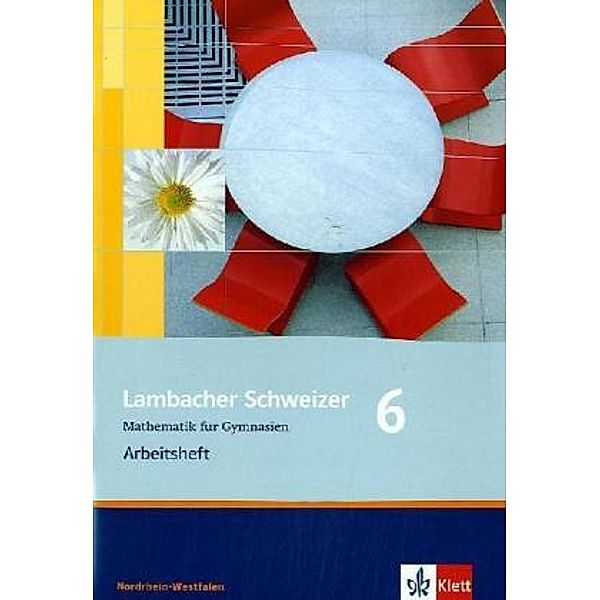 Lambacher Schweizer. Ausgabe für Nordrhein-Westfalen ab 2009 / Lambacher Schweizer Mathematik 6. Ausgabe Nordrhein-Westfalen