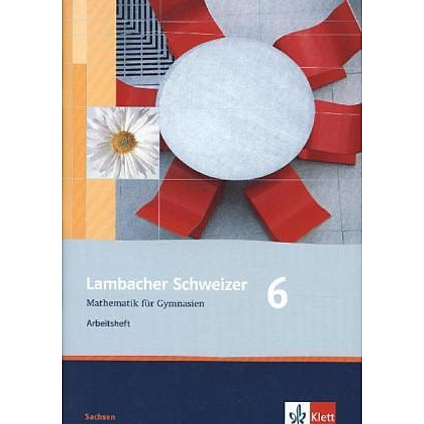 Lambacher Schweizer. Ausgabe für Sachsen ab 2010 / Lambacher Schweizer Mathematik 6. Ausgabe Sachsen