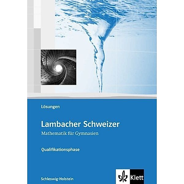 Lambacher Schweizer. Ausgabe für Schleswig-Holstein ab 2013 / Lambacher Schweizer Mathematik Qualifikationsphase. Ausgabe Schleswig-Holstein