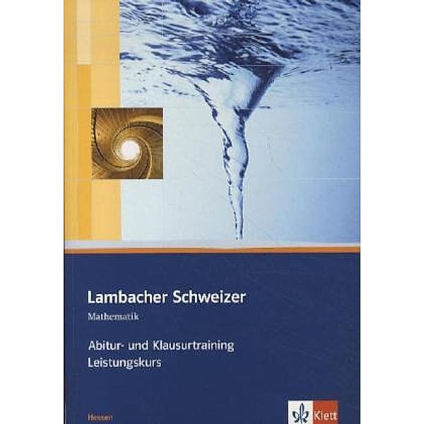 Lambacher-Schweizer, Ausgabe Hessen ab 2005: 5 Lambacher Schweizer Mathematik Abitur- und Klausurtraining Qualifikationsphase Leistungskurs. Ausgabe Hessen