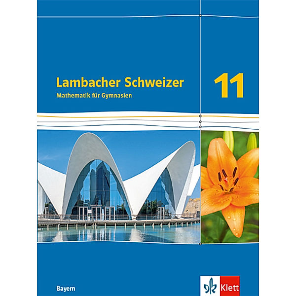 Lambacher Schweizer Mathematik 11. Ausgabe Bayern