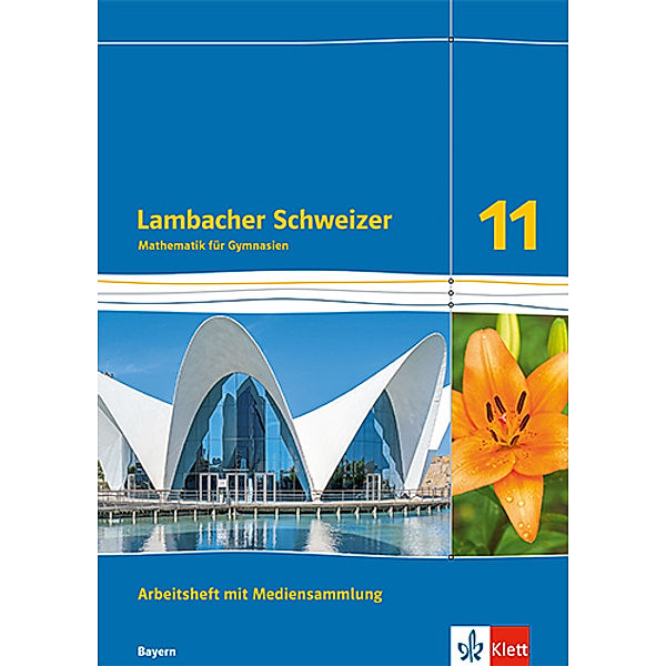 Lambacher Schweizer Mathematik 11. Ausgabe Bayern