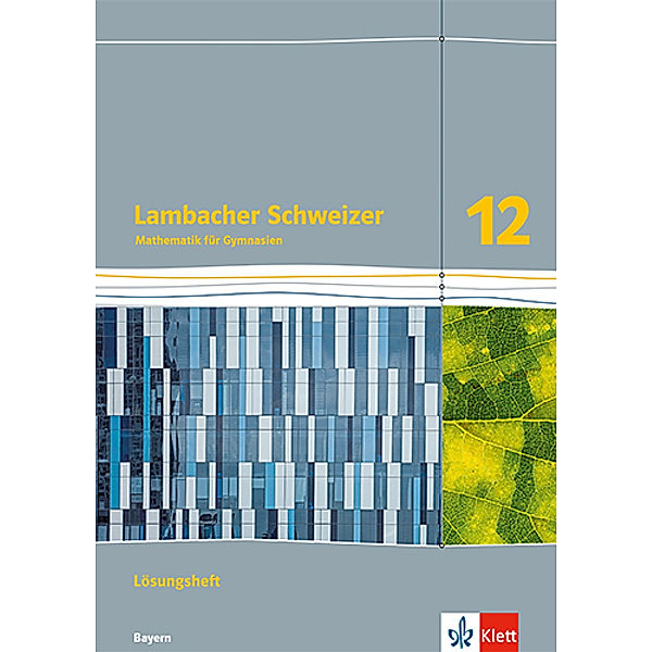 Lambacher Schweizer Mathematik 12. Ausgabe Bayern