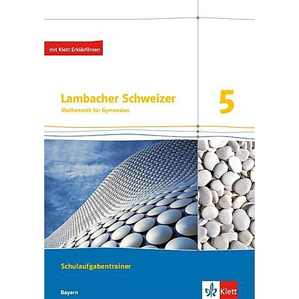 Lambacher Schweizer Mathematik 5.Schulaufgabentrainer Ausgabe Bayern, m. Erklärfilmen
