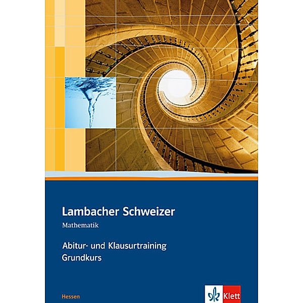 Lambacher Schweizer Mathematik Abitur- und Klausurtraining Qualifikationsphase Grundkurs. Ausgabe Hessen