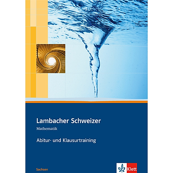 Lambacher Schweizer Mathematik Abitur- und Klausurtraining. Ausgabe Sachsen
