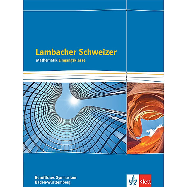 Lambacher Schweizer Mathematik Berufliches Gymnasium Eingangsklasse. Ausgabe Baden-Württemberg