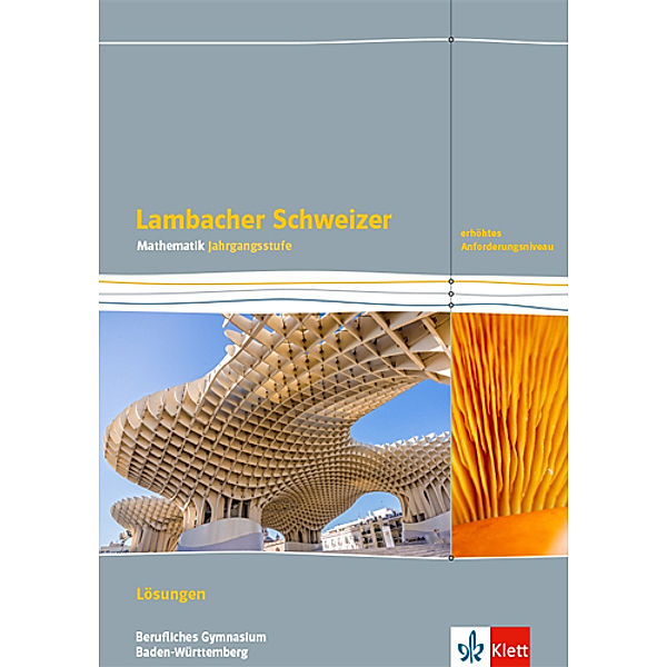 Lambacher Schweizer Mathematik Berufliches Gymnasium Jahrgangsstufe. Erhöhtes Anforderungsniveau, Ausgabe Baden-Württemberg