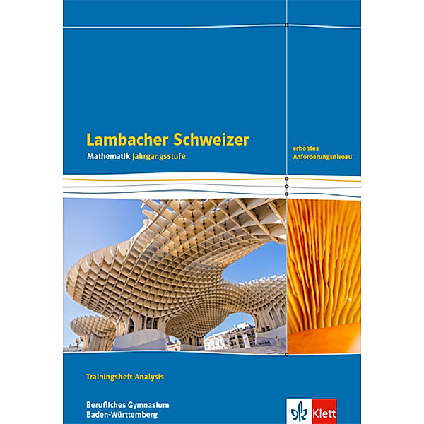 Lambacher Schweizer Mathematik Berufliches Gymnasium Analysis. Erhöhtes Anforderungsniveau, Ausgabe Baden-Württemberg