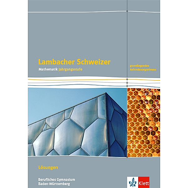 Lambacher Schweizer Mathematik Berufliches Gymnasium Jahrgangsstufe. Grundlegendes Anforderungsniveau, Ausgabe Baden-Württemberg