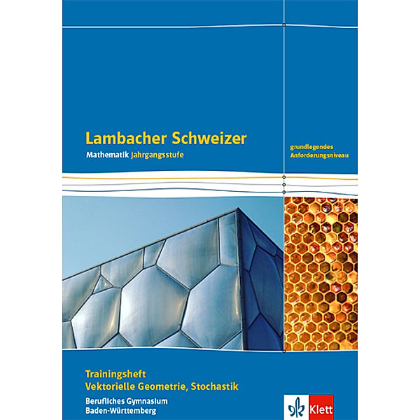 Lambacher Schweizer Mathematik Berufliches Gymnasium Vektorielle Geometrie und Stochastik. Grundlegendes Anforderungsniveau, Ausgabe Baden-Württemberg