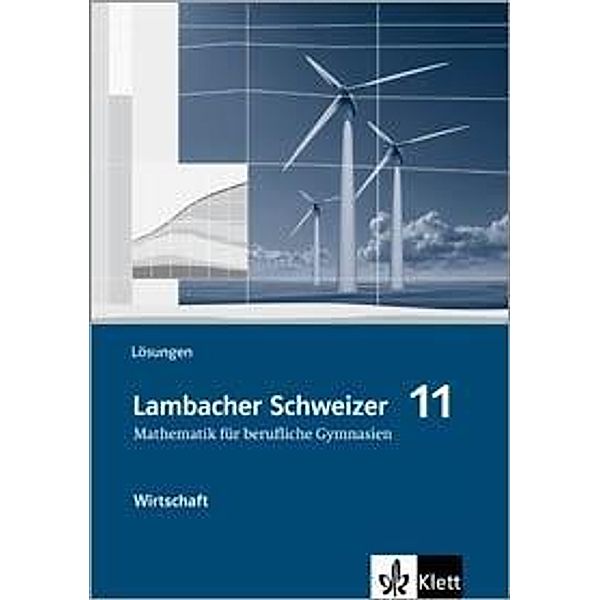 Lambacher Schweizer Mathematik für berufliche Gymnasien. Ausgabe ab 2012 / Lambacher Schweizer Mathematik berufliches Gymnasium 11 Wirtschaft. Ausgabe Niedersachsen und Nordrhein-Westfalen