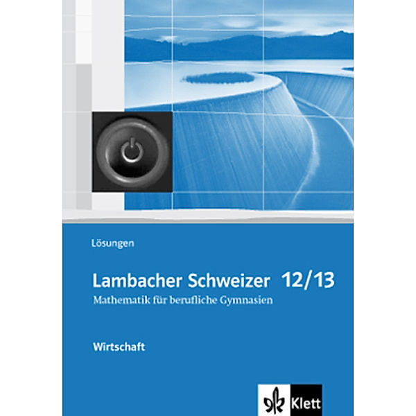 Lambacher-Schweizer, Mathematik für berufliche Gymnasien: Lambacher Schweizer Mathematik berufliches Gymnasium 12/13 Wirtschaft. Ausgabe Niedersachsen und Nordrhein-Westfalen