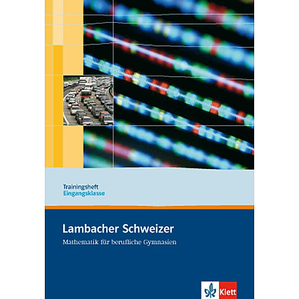 Lambacher Schweizer Mathematik für berufliche Gymnasien. Ausgabe ab 2007 / Lambacher Schweizer Mathematik berufliches Gymnasium Trainingsheft Eingangsklasse