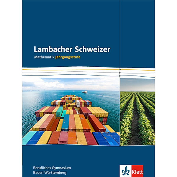 Lambacher Schweizer Mathematik für berufliche Gymnasien. Ausgabe ab 2015 / Lambacher Schweizer Mathematik berufliches Gymnasium Jahrgangsstufe. Ausgabe Baden-Württemberg