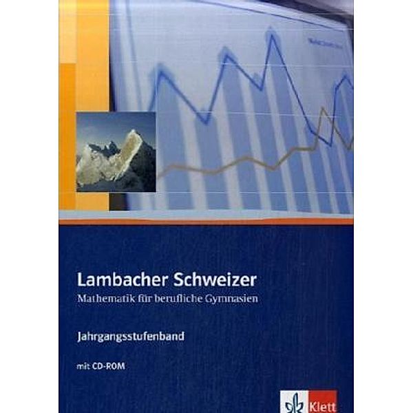 Lambacher Schweizer Mathematik für berufliche Gymnasien. Ausgabe ab 2007 / Lambacher Schweizer Mathematik berufliches Gymnasium Jahrgangsstufenband, m. 1 CD-ROM