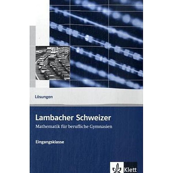 Lambacher Schweizer Mathematik für berufliche Gymnasien. Ausgabe ab 2007 / Lambacher Schweizer Mathematik berufliches Gymnasium Eingangsklasse