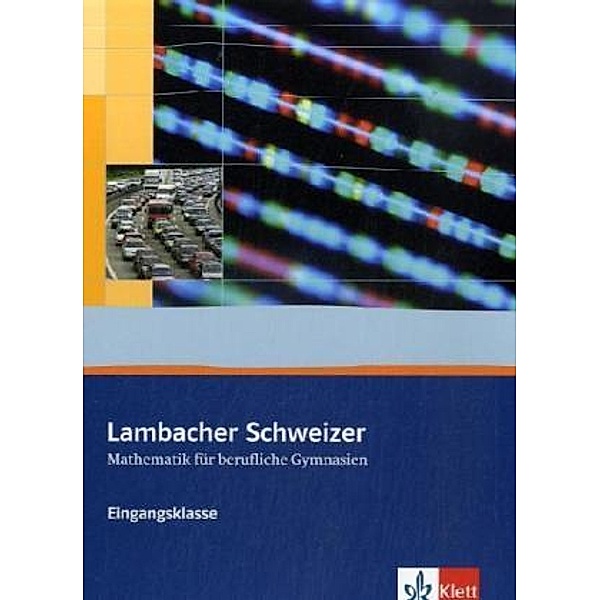 Lambacher Schweizer Mathematik für berufliche Gymnasien. Ausgabe ab 2007 / Lambacher Schweizer Mathematik berufliches Gymnasium Eingangsklasse