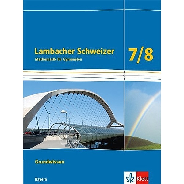 Lambacher Schweizer Mathematik Grundwissen 7/8. Ausgabe Bayern