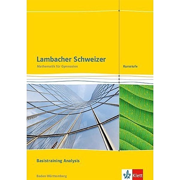 Lambacher Schweizer Mathematik Kursstufe Basistraining Analysis. Ausgabe Baden-Württemberg