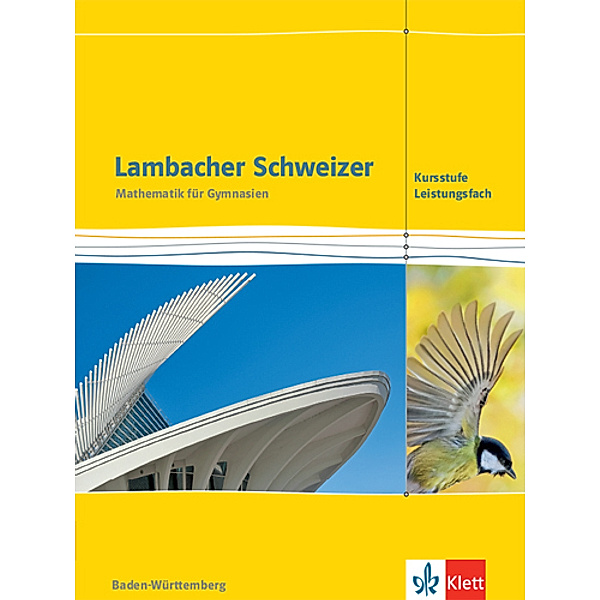 Lambacher Schweizer Mathematik Kursstufe - Leistungsfach. Ausgabe Baden-Württemberg