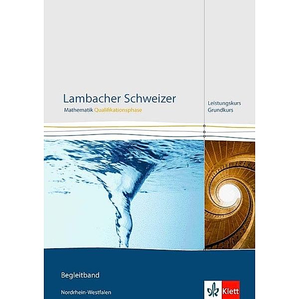 Lambacher Schweizer Mathematik Qualifikationsphase Leistungskurs/Grundkurs. Ausgabe Nordrhein-Westfalen