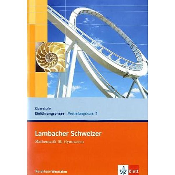 Lambacher Schweizer Mathematik Vertiefungskurs 1 Einführungsphase. Ausgabe Nordrhein-Westfalen.H.1