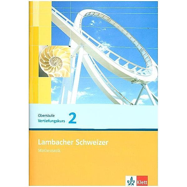 Lambacher Schweizer Mathematik Vertiefungskurs 2 Einführungsphase. Ausgabe Nordrhein-Westfalen.H.2