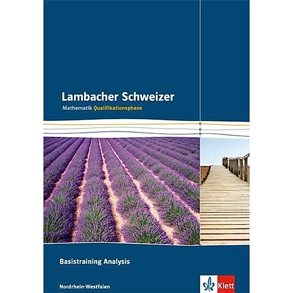 Lambacher-Schweizer, Qualifikationsphase Nordrhein-Westfalen: Lambacher Schweizer Mathematik Basistraining Analysis Qualifikationsphase. Ausgabe Nordrhein-Westfalen