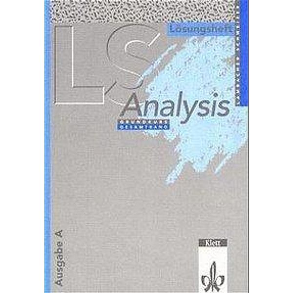 Lambacher-Schweizer, Sekundarstufe II: Analysis Grundkurs, Gesamtband Ausgabe A (Hessen, Rheinland-Pfalz, Niedersachsen, Schleswig-Holstein, Saarland, Hamburg,, Lambacher-Schweizer