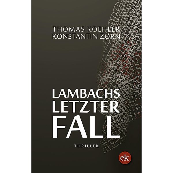 Lambachs letzter Fall, Thomas Koehler, Konstantin Zorn